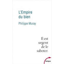 L'EMPIRE DU BIEN, Muray Philippe