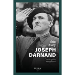 ISBN Joseph Darnand - De la gloire à l'opprobre : Le livre de Éric Alary