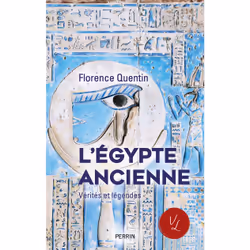 ISBN L'Egypte ancienne - Vérités et légendes : Le livre de Florence Quentin, histoire, 336 pages
