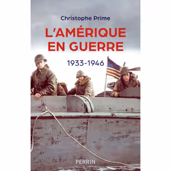 ISBN L'Amérique en guerre - 1933-1946 : Le livre de Christophe Prime, histoire, 624 pages
