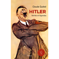 ISBN Hitler - Vérités et légendes : Le livre de Claude Quétel, histoire, 264 pages