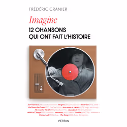 ISBN Imagine - 12 chansons qui ont fait l'histoire : Le livre de Frédéric Granier, Art & design, 368 pages