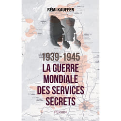 ISBN 1939-1945 La guerre mondiale des services secrets : Le livre de Rémi Kauffer