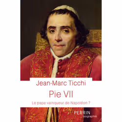 ISBN Pie VII - Le Pape vainqueur de Napoléon ? : Le livre de Jean-Marc Ticchi, histoire, 382 pages