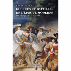 ISBN Guerres et batailles de l'époque moderne - De Marignan à Yorktown : Le livre de François Pernot, histoire, 400 pages