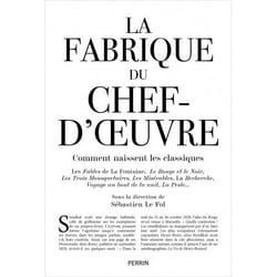 La Fabrique du chef d'oeuvre (Grand format)