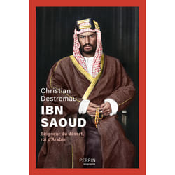 ISBN Ibn Saoud - Seigneur du désert, roi d'Arabie : Le livre de Christian Destremau