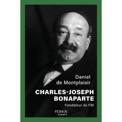 ISBN Charles-Joseph Bonaparte - Fondateur du FBI : Le livre de Daniel de Montplaisir