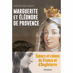ISBN Marguerite de Provence et Eléonore d'Angleterre - Soeurs et reines de France et d'Angleterre : Le livre de Sophie Brouqu ...