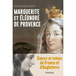 ISBN Marguerite de Provence et Eléonore d'Angleterre - Soeurs et reines de France et d'Angleterre : Le livre de Sophie Brouquet