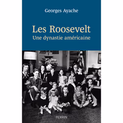 ISBN Les Roosevelt - Une dynastie américaine : Le livre de Georges Ayache, histoire, 416 pages