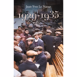 ISBN 1929-1935 - La crise : Le livre de Jean-Yves Le Naour, histoire, 400 pages
