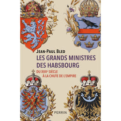 ISBN Les grands ministres des Habsbourg - Du XVIIe siècle à la chute de l'empire : Le livre de Jean-Paul Bled