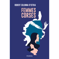 ISBN Femmes corses : Le livre de Robert Colonna d&#039;Istria, histoire, 304 pages