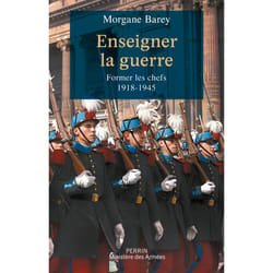 ISBN Enseigner la guerre - Former les chefs 1918 -1945 : Le livre de Morgane Barey