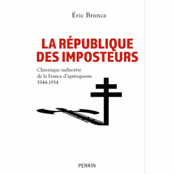 ISBN La République des imposteurs - Chronique indiscrète de la France d'après-guerre 1944-1954 : Le livre de Éric Branca, his ...