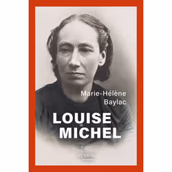 ISBN Louise Michel : Le livre de Marie-Hélène Baylac, histoire, 432 pages