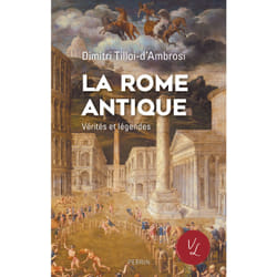 ISBN La Rome antique, Vérités & Légendes : Le livre de Dimitri Tilloi-d&#039;Ambrosi