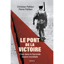 ISBN Le Pont de la victoire - L'Iran dans la Seconde guerre mondiale : Le livre de Pierre Cyril Pahlavi, Christian Pahlavi