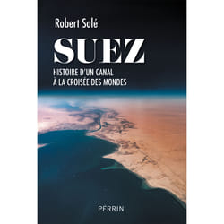 ISBN Suez - Histoire d'un canal à la croisée des mondes : Le livre de Robert Solé