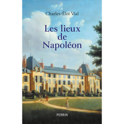 ISBN Les lieux de Napoléon : Le livre de Charles-Éloi Vial