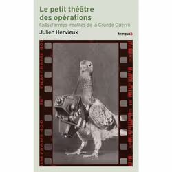 ISBN Le petit théâtre des opérations - Faits d'armes insolites de la Grande Guerre : Le livre de Julien Hervieux, histoire, 2 ...