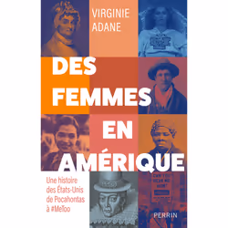 ISBN Des femmes en Amérique - Une histoires des Etats-Unis de Pocahontas à #MeToo : Le livre de Virginie Adane, histoire, 336 ...