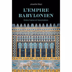 ISBN L'Empire babylonien - Entre haine et fascination : Le livre de Josette Elayi, histoire, 368 pages