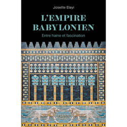 ISBN L'Empire babylonien - Entre haine et fascination : Le livre de Josette Elayi