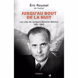 ISBN Jusqu'au bout de la nuit - Les vies des Jacques Benoist-Méchin 1901-1983 : Le livre de Éric Roussel, histoire, 416 pages