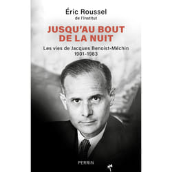 ISBN Jusqu'au bout de la nuit - Les vies des Jacques Benoist-Méchin 1901-1983 : Le livre de Éric Roussel