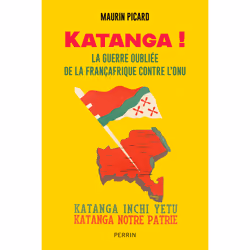 ISBN Katanga ! - La guerre oubliée de la Françafrique contre l'ONU : Le livre de Maurin Picard, histoire, 400 pages