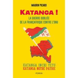 ISBN Katanga ! - La guerre oubliée de la Françafrique contre l'ONU : Le livre de Maurin Picard