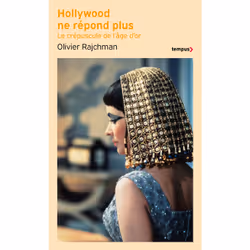 ISBN Hollywood ne répond plus - Le Crépuscule de l'âge d'or : Le livre de Olivier Rajchman, histoire, 480 pages