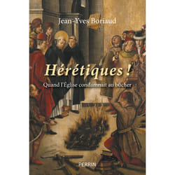 ISBN Hérétiques ! - Quand l'église condamnait au bûcher : Le livre de Jean-Yves Boriaud