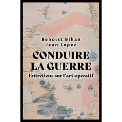 ISBN Conduire la guerre - Entretiens sur l'art opératif : Le livre de Benoist Bihan, Jean Lopez