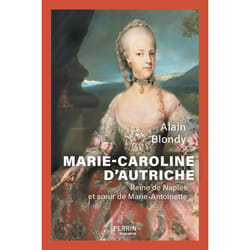 ISBN Marie-Caroline d'Autriche - Soeur de Marie-Antoinette : Le livre de Alain Blondy