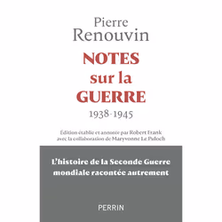 ISBN Notes sur la guerre - 1938 - 1945 : La seconde guerre mondiale racontée autrement : Le livre de Pierre Renouvin, histoir ...