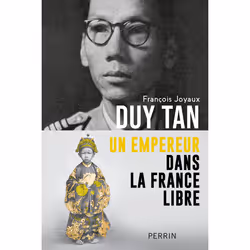 ISBN Duy Tan - Un empereur dans la France libre : Le livre de François Joyaux, histoire, 304 pages