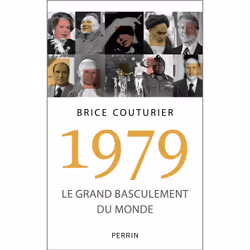 ISBN 1979 - Le grand basculement du monde : Le livre de Brice Couturier, histoire, 400 pages