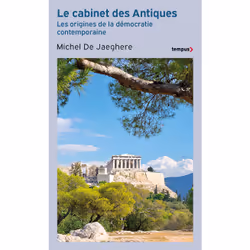 ISBN Le Cabinet des antiques - Les origines de la démocratie contemporaine : Le livre de Michel de Jaeghere, histoire, 640 pa ...