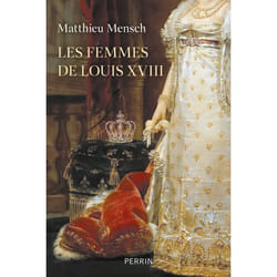 ISBN Les Femmes de Louis XVIII : Le livre de Matthieu Mensch