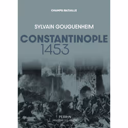 ISBN Constantinople 1453 : Le livre de Sylvain Gouguenheim, histoire, 368 pages