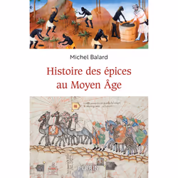 ISBN Histoire des épices au Moyen-âge : Le livre de Michel Balard, histoire, 480 pages