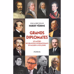 ISBN Grands diplomates - Les maîtres des relations internationales de Mazarin à nos jours. : Le livre de, histoire, 416 pages