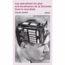 ISBN Les opérations les plus extraordinaires de la Seconde Guerre : Le livre de Claude Quétel, histoire, 384 pages