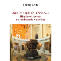 ISBN Sur les bords de la Seine - Histoires et secrets du Tombeau de Napoleon : Le livre de Thierry Lentz