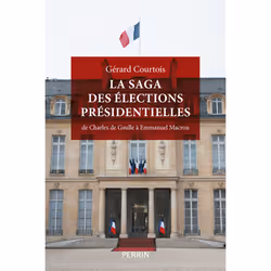 ISBN La saga des élections présidentielles - De Charles de Gaulle à Emmanuel Macron : Le livre de Gérard Courtois, histoire,  ...