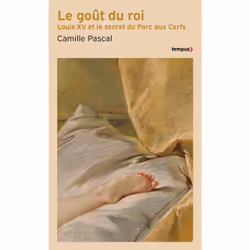 ISBN Le goût du Roi : Le livre de Camille Pascal, histoire, 416 pages