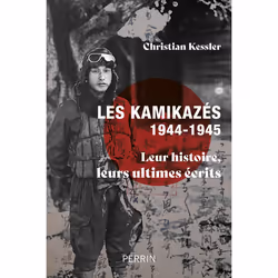 ISBN Les kamikazés (1944-1945) - Leur histoire, leurs ultimes écrits : Le livre de Christian Kessler, histoire, 384 pages